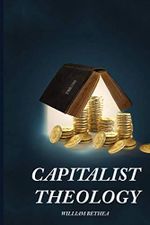 Capitalist Theology Cover des Buches Capitalist Theology (ISBN: 9781736717813)