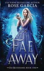 Fae Away (Fae Bloodlines, Band 1) Cover des Buches Fae Away (Fae Bloodlines, Band 1) (ISBN: 9781737326700)