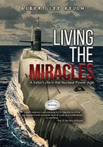 Living The MIRACLES: A Sailor's Life in the Nuclear Power Age Cover des Buches Living The MIRACLES: A Sailor's Life in the Nuclear Power Age (ISBN: 9781737871262)