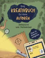 Das Kreativbuch für kleine Autoren Cover des Buches Das Kreativbuch für kleine Autoren (ISBN: 9781738560011)