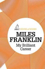 My Brilliant Career Cover des Buches My Brilliant Career (ISBN: 9781743312414)