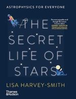 The Secret Life of Stars: Astrophysics for Everyone Cover des Buches The Secret Life of Stars: Astrophysics for Everyone (ISBN: 9781760761585)