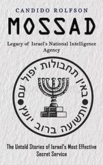 Mossad: Legacy of Israel's National Intelligence Agency (The Untold Stories of Israel's Most Effective Secret Service) Cover des Buches Mossad: Legacy of Israel's National Intelligence Agency (The Untold Stories of Israel's Most Effective Secret Service) (ISBN: 9781774859131)