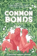 Common Bonds: A Speculative Aromantic Anthology Cover des Buches Common Bonds: A Speculative Aromantic Anthology (ISBN: 9781775312970)