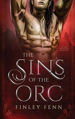 The Sins of the Orc: An MM Monster Romance (Orc Forged) Cover des Buches The Sins of the Orc: An MM Monster Romance (Orc Forged) (ISBN: 9781777858063)