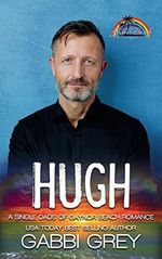 Hugh: (Single Dads of Gaynor Beach Book 4) Cover des Buches Hugh: (Single Dads of Gaynor Beach Book 4) (ISBN: 9781778151439)