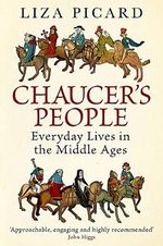 Chaucer's People: Everyday Lives in the Middle Ages Cover des Buches Chaucer's People: Everyday Lives in the Middle Ages (ISBN: 9781780228907)