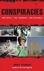 Conspiracies: The Facts. The Theories. The Evidence: The Truth Behind the Theories Cover des Buches Conspiracies: The Facts. The Theories. The Evidence: The Truth Behind the Theories (ISBN: 9781780285085)