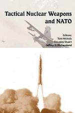 Tactical Nuclear Weapons and NATO Cover des Buches Tactical Nuclear Weapons and NATO (ISBN: 9781780397993)