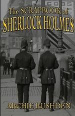 The Scrapbook of Sherlock Holmes Cover des Buches The Scrapbook of Sherlock Holmes (ISBN: 9781780929217)