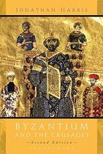 Byzantium and the Crusades: Second Edition Cover des Buches Byzantium and the Crusades: Second Edition (ISBN: 9781780938318)