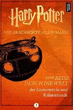 Eine Reise durch die Welt der Zaubertränke und Kräuterkunde Cover des Buches Eine Reise durch die Welt der Zaubertränke und Kräuterkunde (ISBN: 9781781104620)