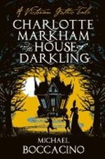 Charlotte Markham and the House of Darkling Cover des Buches Charlotte Markham and the House of Darkling (ISBN: 9780062122612)