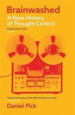 Brainwashed: A New History of Thought Control (Wellcome Collection) Cover des Buches Brainwashed: A New History of Thought Control (Wellcome Collection) (ISBN: 9781781257906)