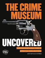 The Crime Museum Uncovered: Inside Scotland Yard's Special Collection Cover des Buches The Crime Museum Uncovered: Inside Scotland Yard's Special Collection (ISBN: 9781781300411)