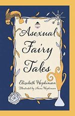 Asexual Fairy Tales Cover des Buches Asexual Fairy Tales (ISBN: 9781781328941)