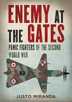 Enemy at the Gates: Panic Fighters of the Second World War Cover des Buches Enemy at the Gates: Panic Fighters of the Second World War (ISBN: 9781781557662)