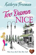 Too Damn Nice (Choc Lit): A wonderful romance. The perfect summer read! Cover des Buches Too Damn Nice (Choc Lit): A wonderful romance. The perfect summer read! (ISBN: 9781781893494)