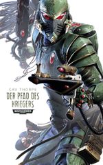 Warhammer 40.000 - Der Pfad des Kriegers Cover des Buches Warhammer 40.000 - Der Pfad des Kriegers (ISBN: 9781781931004)