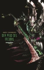 Warhammer 40.000 - Pfad des Incubus Cover des Buches Warhammer 40.000 - Pfad des Incubus (ISBN: 9781781931066)