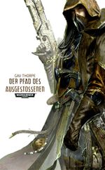 Warhammer 40.000 - Der Pfad des Ausgestoßenen Cover des Buches Warhammer 40.000 - Der Pfad des Ausgestoßenen (ISBN: 9781781931431)