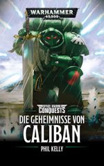 Warhammer 40.000 - Die Geheimnisse von Caliban Cover des Buches Warhammer 40.000 - Die Geheimnisse von Caliban (ISBN: 9781781933077)