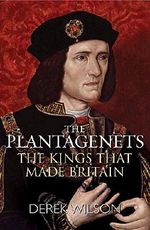 The Plantagenets: The Kings That Made Britain Cover des Buches The Plantagenets: The Kings That Made Britain (ISBN: 9781782069416)
