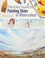 The Easy Guide to Painting Skies in Watercolour Cover des Buches The Easy Guide to Painting Skies in Watercolour (ISBN: 9781782219446)