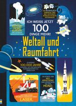 Ich weiß jetzt 100 Dinge mehr! Weltall und Raumfahrt Cover des Buches Ich weiß jetzt 100 Dinge mehr! Weltall und Raumfahrt (ISBN: 9781782327547)