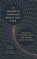 13 Journeys Through Space and Time: Christmas Lectures from the Royal Institution Cover des Buches 13 Journeys Through Space and Time: Christmas Lectures from the Royal Institution (ISBN: 9781782436881)