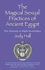 Hall, J: Magical Sexual Practices of Ancient Egypt, The: The Alchemy of Night Enchiridion Cover des Buches Hall, J: Magical Sexual Practices of Ancient Egypt, The: The Alchemy of Night Enchiridion (ISBN: 9781782792871)