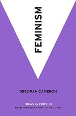 Feminism: Ideas in Profile (English Edition) Cover des Buches Feminism: Ideas in Profile (English Edition) (ISBN: 9781782833529)