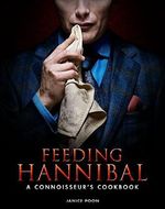 Feeding Hannibal: A Connoisseur's Cookbook Cover des Buches Feeding Hannibal: A Connoisseur's Cookbook (ISBN: 9781783297665)