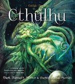 Kerr, G: Cthulhu: Dark Fantasy, Horror & Supernatural Movies (Gothic Dreams) Cover des Buches Kerr, G: Cthulhu: Dark Fantasy, Horror & Supernatural Movies (Gothic Dreams) (ISBN: 9781783612185)