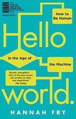 Hello World: How to be Human in the Age of the Machine Cover des Buches Hello World: How to be Human in the Age of the Machine (ISBN: 9781784163068)