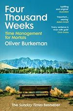 Four Thousand Weeks: Embrace your limits. Change your life. Make your four thousand weeks count. Cover des Buches Four Thousand Weeks: Embrace your limits. Change your life. Make your four thousand weeks count. (ISBN: 9781784704001)