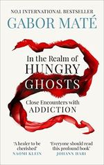 In the Realm of Hungry Ghosts: Close Encounters with Addiction Cover des Buches In the Realm of Hungry Ghosts: Close Encounters with Addiction (ISBN: 9781785042201)