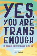 Yes, You Are Trans Enough Cover des Buches Yes, You Are Trans Enough (ISBN: 9781785923159)