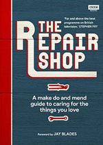 The Repair Shop: A Make Do and Mend Handbook Cover des Buches The Repair Shop: A Make Do and Mend Handbook (ISBN: 9781785944604)