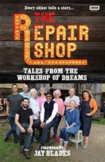 The Repair Shop: Tales from the Workshop of Dreams Cover des Buches The Repair Shop: Tales from the Workshop of Dreams (ISBN: 9781785946523)