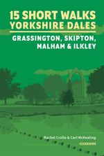 15 Short Walks in the Yorkshire Dales - Grassington, Skipton, Malham and Ilkley Cover des Buches 15 Short Walks in the Yorkshire Dales - Grassington, Skipton, Malham and Ilkley (ISBN: 9781786312327)