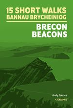 15 Short Walks in Bannau Brycheiniog - Brecon Beacons Cover des Buches 15 Short Walks in Bannau Brycheiniog - Brecon Beacons (ISBN: 9781786312358)