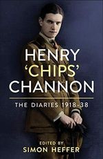 Henry ‘Chips’ Channon: The Diaries (Volume 1): 1918-38 Cover des Buches Henry ‘Chips’ Channon: The Diaries (Volume 1): 1918-38 (ISBN: 9781786331816)