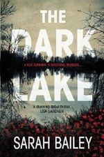 The Dark Lake: A stunning thriller perfect for fans of Jane Harper's The Dry Cover des Buches The Dark Lake: A stunning thriller perfect for fans of Jane Harper's The Dry (ISBN: 9781786493545)