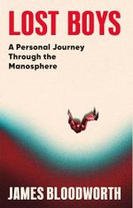 Lost Boys: A Personal Journey Through the Manosphere Cover des Buches Lost Boys: A Personal Journey Through the Manosphere (ISBN: 9781786499790)