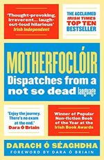 O Seaghdha, D: Motherfocloir: Dispatches from a Not So Dead Language Cover des Buches O Seaghdha, D: Motherfocloir: Dispatches from a Not So Dead Language (ISBN: 9781786691873)