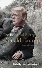The Beautiful Poetry of Donald Trump Cover des Buches The Beautiful Poetry of Donald Trump (ISBN: 9781786892270)