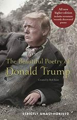 The Beautiful Poetry of Donald Trump: Strictly Unauthorised Cover des Buches The Beautiful Poetry of Donald Trump: Strictly Unauthorised (ISBN: 9781786894724)