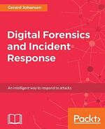 Digital Forensics and Incident Response: A practical guide to deploying digital forensic techniques in response to cyber security incidents (English Edition) Cover des Buches Digital Forensics and Incident Response: A practical guide to deploying digital forensic techniques in response to cyber security incidents (English Edition) (ISBN: 9781787288683)