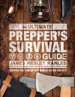 The Ultimate Prepper's Survival Guide: Survive the End of the World as We Know It Cover des Buches The Ultimate Prepper's Survival Guide: Survive the End of the World as We Know It (ISBN: 9781787393424)
